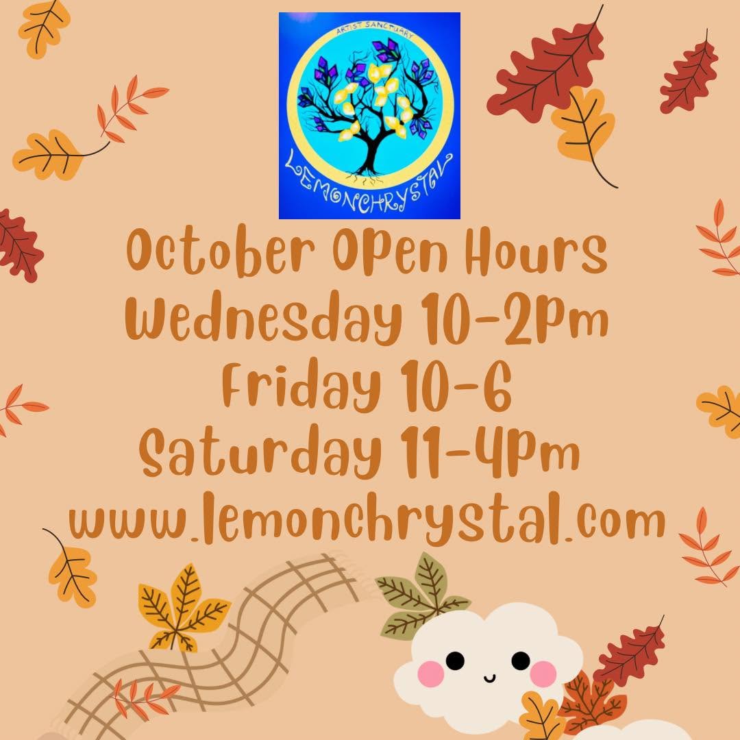 LemonChrystal Artist Sanctuary October Open Hours - LemonChrystal Artist Sanctuary
